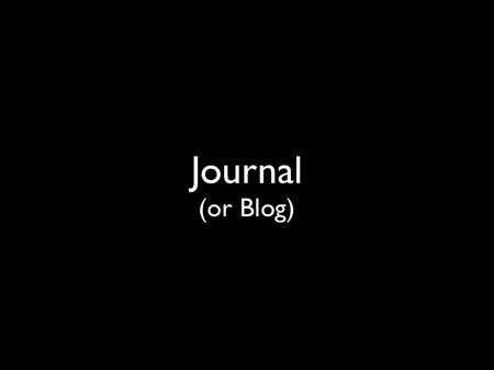 Journal (or Blog)