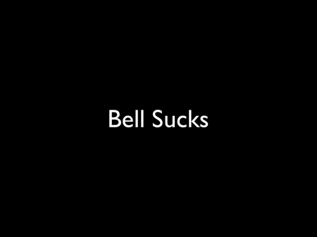 Bell Sucks